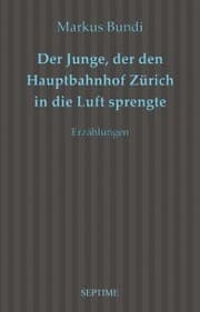 Cover von Der Junge, der den Hauptbahnhof Zürich in die Luft sprengte