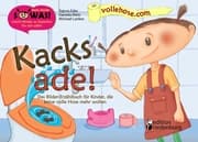 Cover von Kacks ade! Das Bilder-Erzählbuch für Kinder, die keine volle Hose mehr wollen
