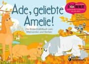 Cover von Ade, geliebte Amelie! Das Bilder-Erzählbuch vom Älterwerden und Sterben