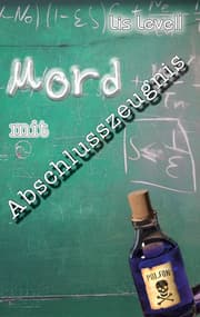 Cover von Mord mit Abschlusszeugnis