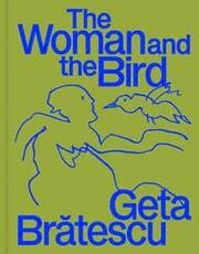 Cover von Geta Bratescu - The Woman and the Bird