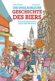 Cover von Die unglaubliche Geschichte des Biers