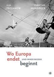 Cover von Wo Europa endet, und immer wieder beginnt