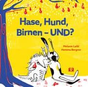 Cover von Hase, Hund, Birnen - UND?