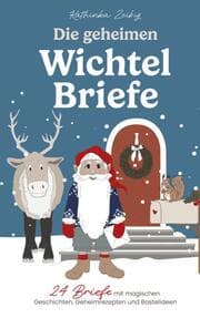 Cover von Die geheimen Wichtelbriefe - 24 Briefe mit magischen Geschichten, Geheimrezepten und Bastelideen