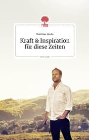 Cover von Kraft und Inspiration für diese Zeiten. Life is a story - story.one