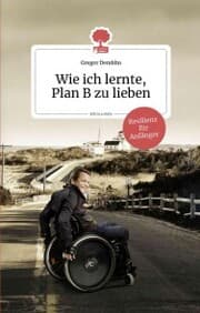 Cover von Wie ich lernte, Plan B zu lieben. Life is a story - story.one