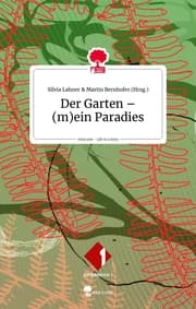 Cover von Der Garten - (m)ein Paradies. Life is a Story - story.one