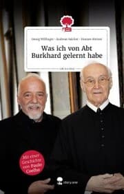 Cover von Was ich von Abt Burkhard gelernt habe. Life is a story - story.one
