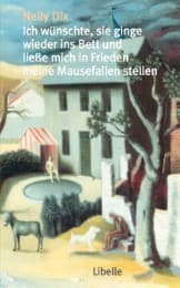 Cover von Ich wünschte, sie ginge wieder ins Bett und ließe mich in Ruhe meine Mausefallen stellen
