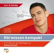 Cover von Hörwissen Kompakt - In 77 Minuten das Wichtigste zur Volkswirtschaft