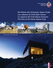 Cover von Die Hütten des Schweizer Alpen-Clubs/Les cabanes du Club Alpin Suisse/Le capanne del Club Alpino Svizzero/The Huts of the Swiss Alpine Club