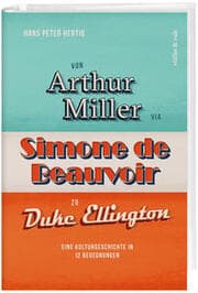 Cover von Von Arthur Miller via Simone de Beauvoir zu Duke Ellington