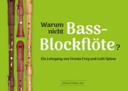 Cover von Warum nicht Bassblockflöte?