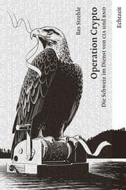 Cover von Operation Crypto. Die Schweiz im Dienst von CIA und BND.