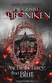 Cover von Die Grimm-Chroniken - Asche, Schnee und Blut