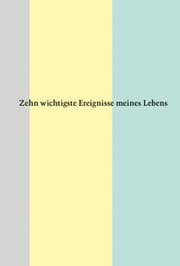 Cover von Zehn wichtigste Ereignisse meines Lebens