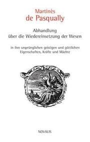 Cover von Abhandlung über die Wiedereinsetzung der Wesen in ihre ursprünglichen geistigen und göttlichen Eigenschaften, Kräfte und Mächte