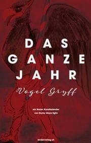 Cover von Das ganze Jahr 'Vogel Gryff' - ein Basler Kunstkalender