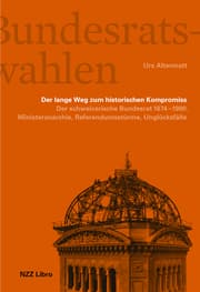 Cover von Die Bundesratswahlen. Der lange Weg zum historischen Kompromiss