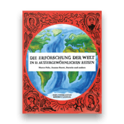 Cover von Die Erforschung der Welt in 11 aussergewöhnlichen Reisen