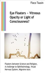 Cover von Eye Floaters - Vitreous Opacity or Light of Consciousness?