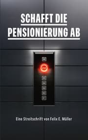 Cover von Schafft die Pensionierung ab