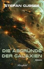 Cover von Die Abgründe der Galaxien