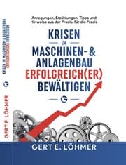 Cover von Krisen im Maschinen- und Anlagenbau erfolgreich(er) bewältigen - so funktioniert es!