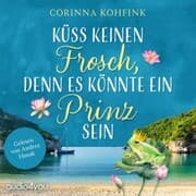 Cover von Küss keinen Frosch, denn es könnte ein Prinz sein