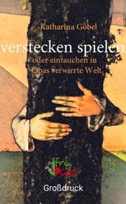 Cover von verstecken spielen oder eintauchen in Opas verwirrte Welt