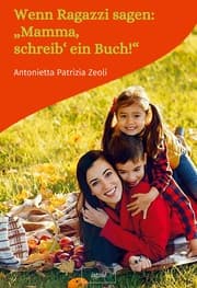 Cover von Wenn Ragazzi sagen: 'Mamma, schreib' ein Buch!'