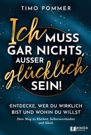 Cover von Ich muss gar nichts, außer glücklich sein!