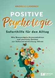 Cover von Positive Psychologie - Soforthilfe für den Alltag