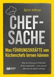 Cover von Chef-Sache: Was Führungskräfte von Küchenchefs lernen können
