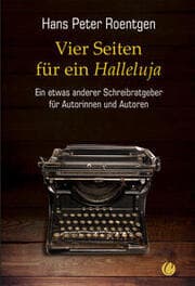 Cover von Vier Seiten für ein Halleluja - ein etwas anderer Schreibratgeber für Autorinnen und Autoren