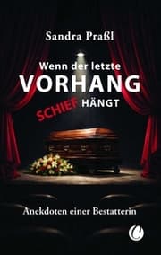 Cover von Wenn der letzte Vorhang schief hängt. Anekdoten einer Bestatterin