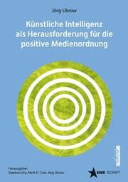Cover von Künstliche Intelligenz (KI) als Herausforderung für die positive Medienordnung
