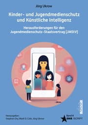 Cover von Kinder- und Jugendmedienschutz und Künstliche Intelligenz - Herausforderung für den Jugendmedienschutz-Staatsvertrag (JMStV)
