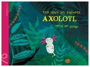 Cover von Mein Leben als einsamer Axolotl