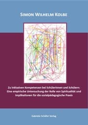 Cover von Zu inklusiven Kompetenzen bei Schülerinnen und Schülern: Eine empirische Untersuchung der Rolle von Spiritualität und Implikationen für die sozialpädagogische Praxis
