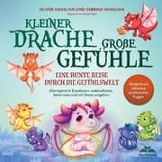 Cover von Kleiner Drache - große Gefühle! Eine bunte Reise durch die Gefühlswelt.
