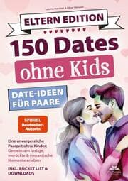 Cover von Dates ohne Kids - Eltern Edition! Date Ideen für Paare.