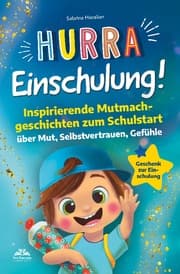 Cover von Hurra Einschulung! Inspirierende Mutmachgeschichten zum Schullstart über Mut, Selbstvertrauen, Gefühle I Geschenk zur Einschulung, Schultüte für Jungs