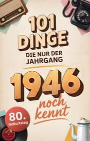 Cover von 101 Dinge, die nur der Jahrgang 1946 noch kennt