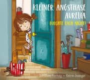 Cover von Kleiner Angsthase Aurelia. Fürchte dich nicht!