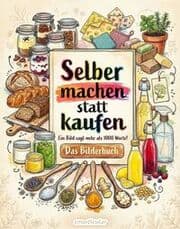 Cover von Selber machen statt kaufen - Das Bilderbuch