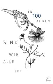 Cover von In 100 Jahren sind wir alle tot