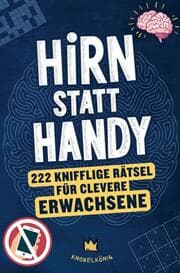Cover von Hirn statt Handy - 222 knifflige Rätsel für clevere Erwachsene