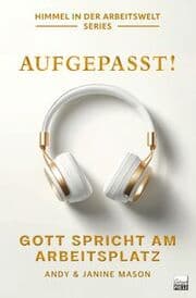 Cover von Aufgepasst! Gott spricht am Arbeitsplatz